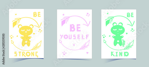 Set of cute nursery posters including bear, raccoon, round arrows, phrases: be strong, kind, be youself. Delicate colors to decorate the children room: yellow, green, pink