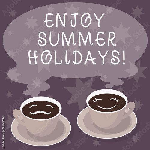 Text sign showing Enjoy Summer Holidays. Conceptual photo relax and enjoy yourself away from home Go vacation Sets of Cup Saucer for His and Hers Coffee Face icon with Blank Steam