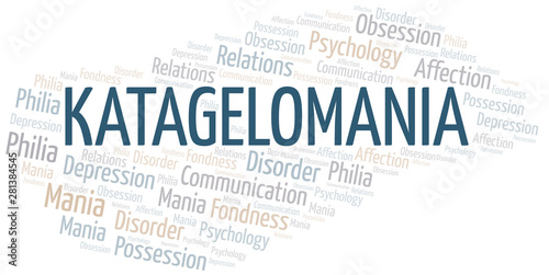 Katagelomania word cloud. Type of mania, made with text only.