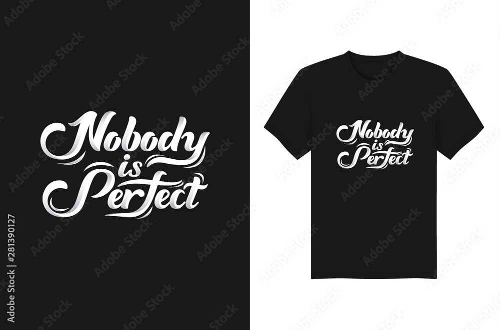 Nobody Is Perfect Slogan and Quote T-shirt typography design Nobody Is Perfect Slogan and Quote T-shirt typography design