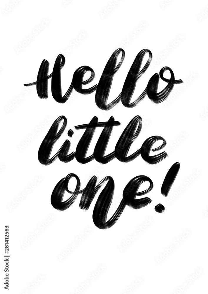 Naklejka premium Hello Little One. hand written brush pen calligraphy phrase or quote. Cute isolated background.