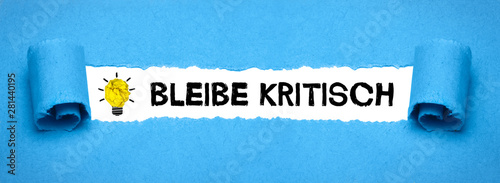 Bleibe kritisch