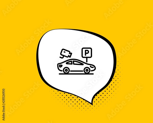 Parking with video monitoring line icon. Comic speech bubble. Car park sign. Transport place symbol. Yellow background with chat bubble. Parking security icon. Colorful banner. Vector