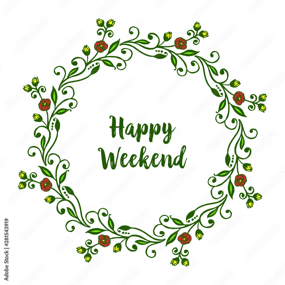 Invitation card and greeting card, happy weekend, with various style of green leafy flower frame. Vector