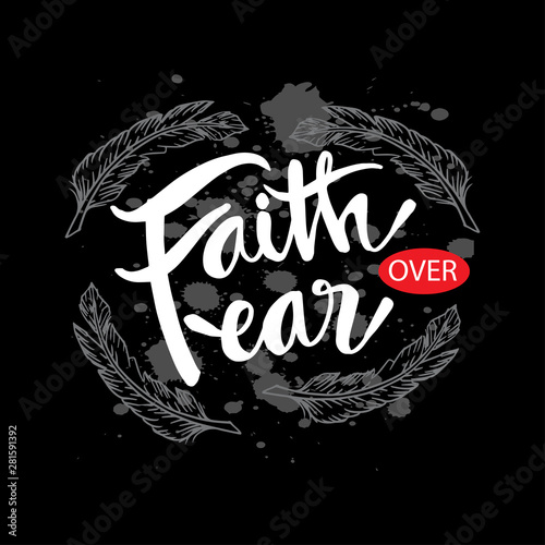 Faith over fear. Motivational quote poster.