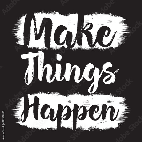 Make Things Happen