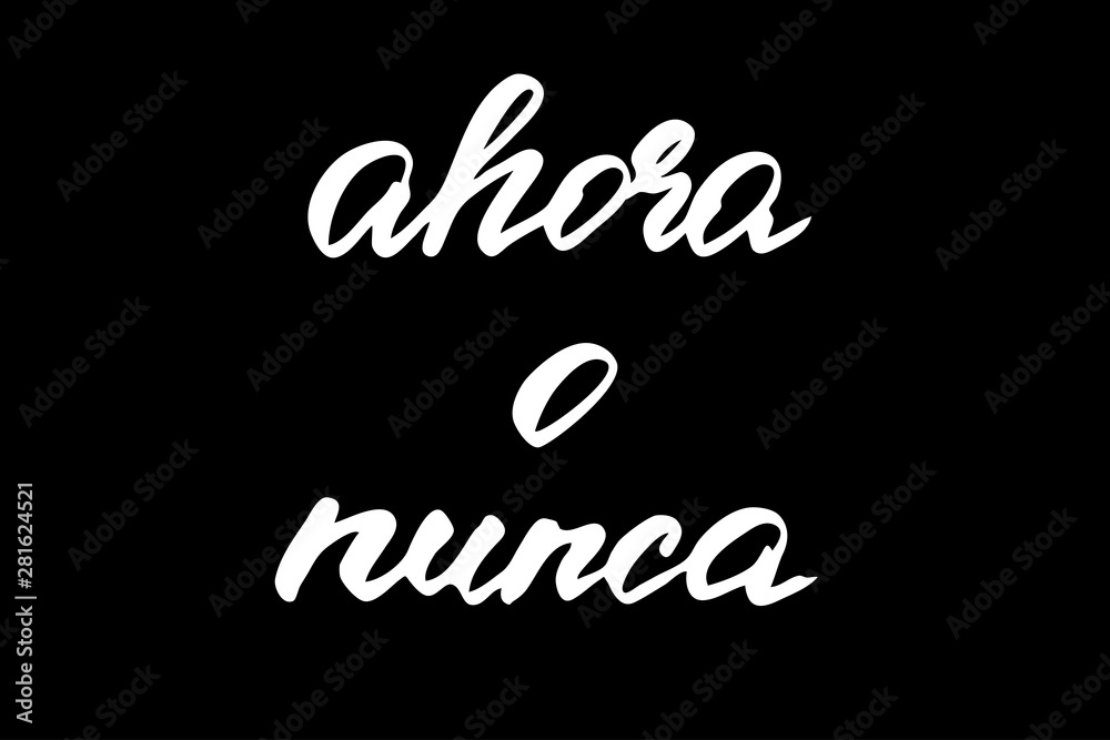 Plakat Phrase in Spanish writing now or never handwritten text vector