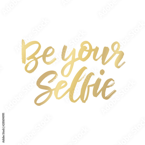Be your selfie typography / Vector illustration design / Textile graphic t shirt print