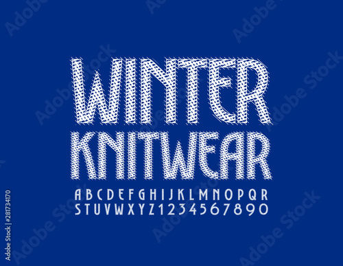 Vector creative sign Winter Knitwear. White Elegant Font. Textured Alphabet Letters and Numbers set