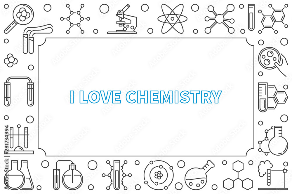 I Love Chemistry outline vector horizontal frame with empty space for your text I Love Chemistry outline vector horizontal frame with empty space for your text