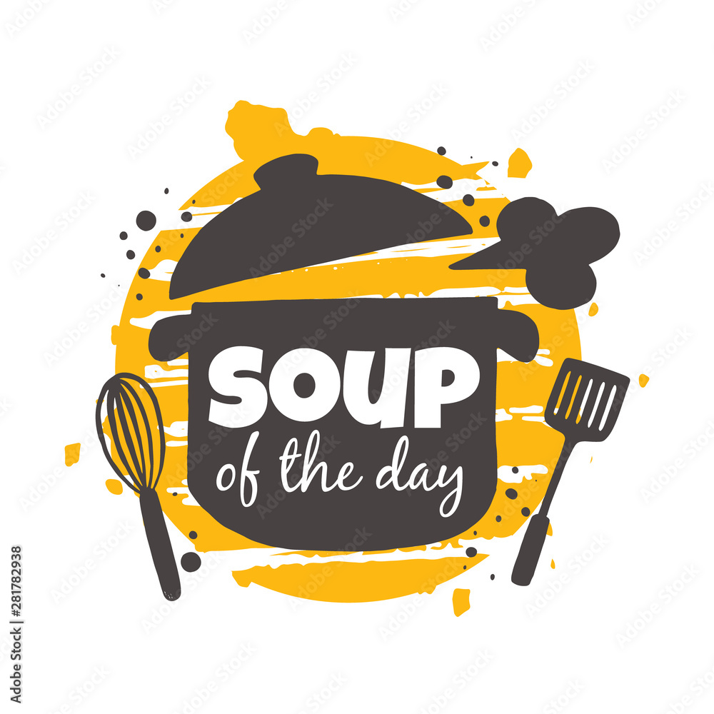 Soup of the day. Food concept design. Hand drawn vector illustration