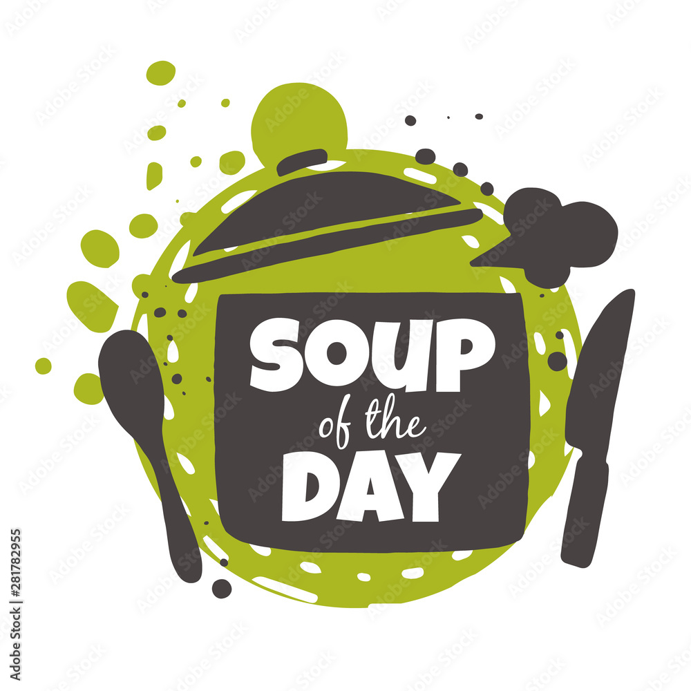 Soup of the day. Food concept design. Hand drawn vector illustration
