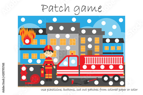 Education Patch game fireman for children to develop motor skills, use plasticine patches, buttons, colored paper or color the page, kids preschool activity, printable worksheet, vector illustration