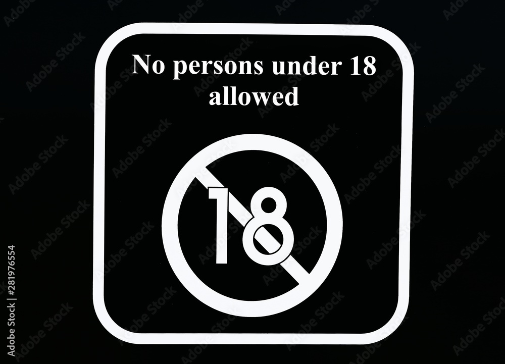 No persons under 18 allowed, prohibition sign. White on black background No persons under 18 allowed, prohibition sign. White on black background