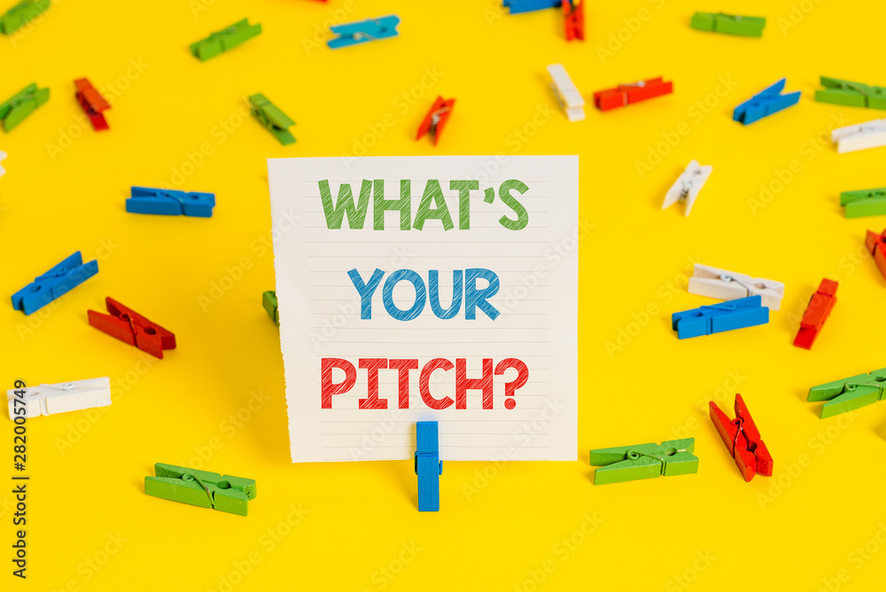 Conceptual hand writing showing What S Is Your Pitch question. Concept meaning asking about property of sound or music tone Conceptual hand writing showing What S Is Your Pitch question. Concept meaning asking about property of sound or music tone