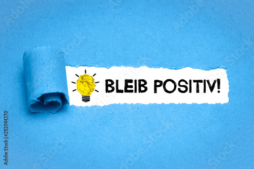 Bleib positiv!