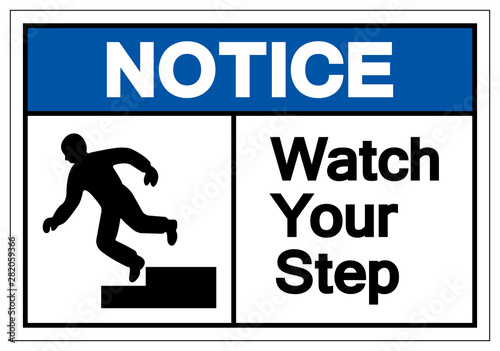 Notice Watch Your Step Symbol Sign, Vector Illustration, Isolated On White Background Label .EPS10