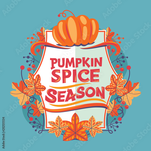 Pumpkin Spice Season phrase. Autumn Greeting Card with Quote