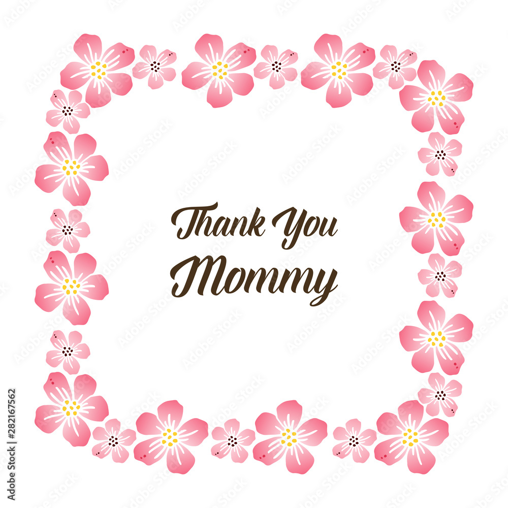 Fototapeta premium Ornate of card thank you mommy, with bright pink flower frames blooms. Vector