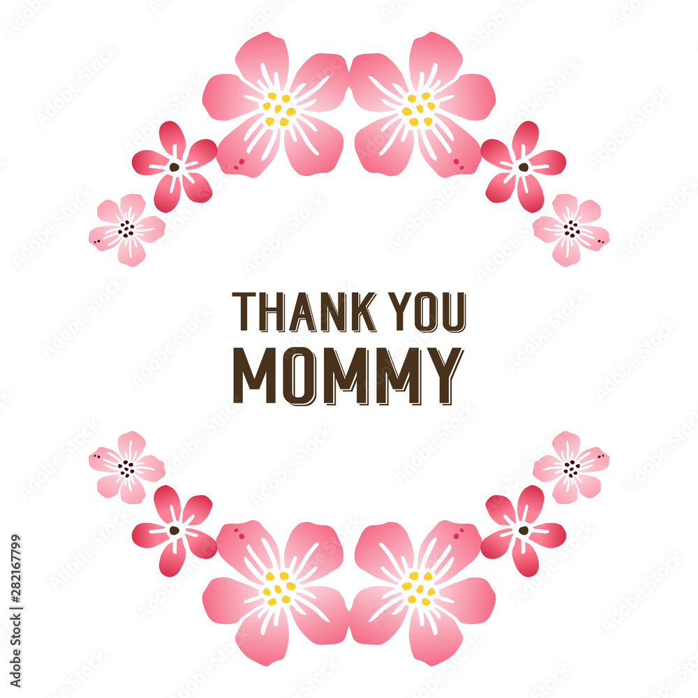 Shape pattern of frame, feature pink flower, for template design thank you mommy. Vector