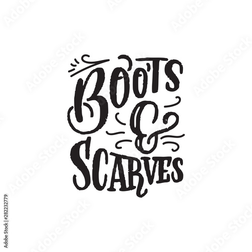 Boots and scarves hand drawn inscription
