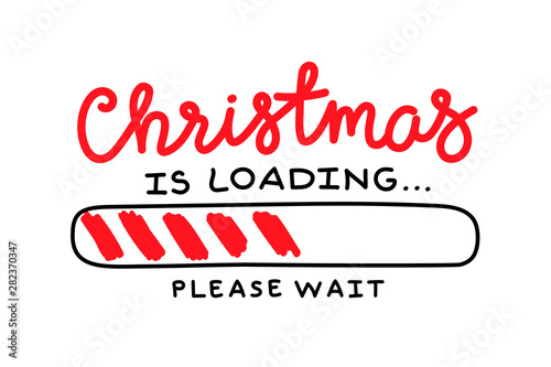 Progress bar with inscription - Christmas loading in sketchy style. Vector christmas illustration for t-shirt design, poster, greeting or invitation card.