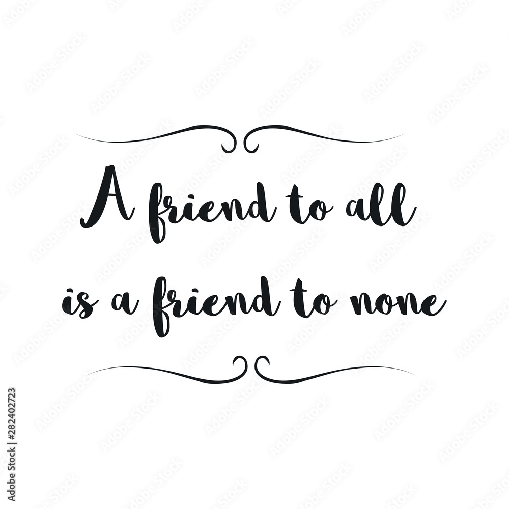 A friend to all. Calligraphy saying for print. Vector Quote