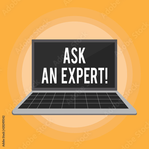 Text sign showing Ask An Expert. Conceptual photo Consult a Professional Asking for Advice Make a Question