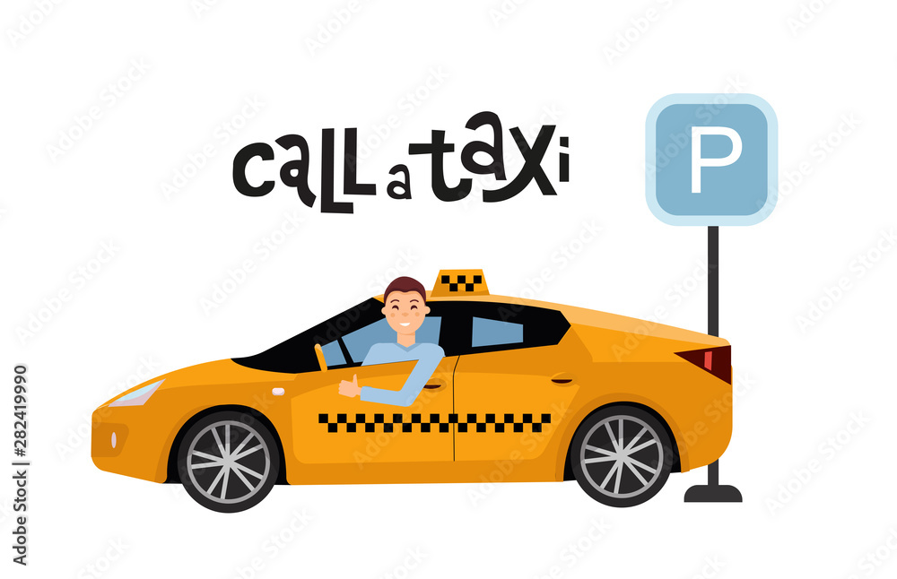 Obraz premium Lettering call a taxi concept with male driver in yellow taxi next to parking sign. Modern vehicle Side view. Man showing thumb up gesture.Isolated flat cartoon illustration on white background
