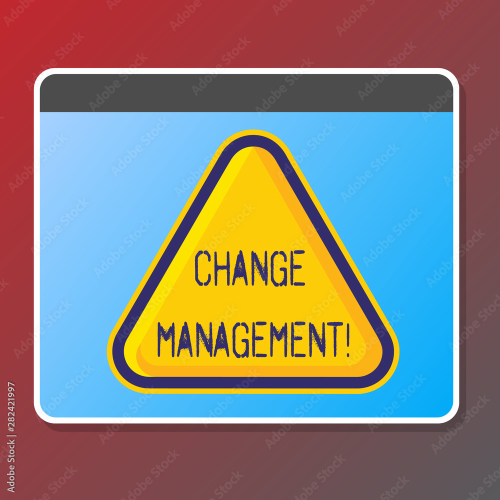 Text sign showing Change Management. Conceptual photo replace leaderships or People in charge Replacement Text sign showing Change Management. Conceptual photo replace leaderships or People in charge Replacement