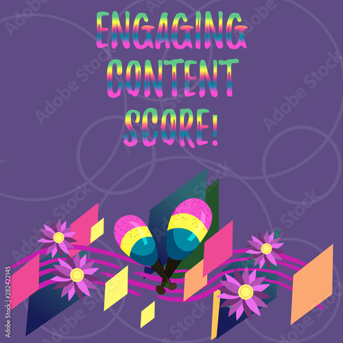 Word writing text Engaging Content Score. Business concept for Measures how engaged your customers are in a content Colorful Instrument Maracas Handmade Flowers and Curved Musical Staff