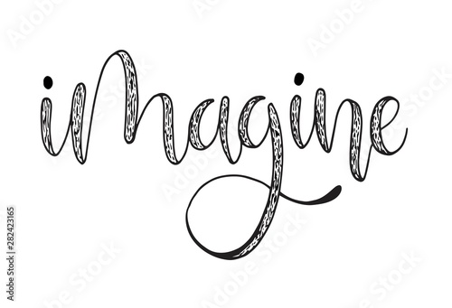 Imagine Hand lettering, motivational quote