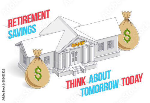 Retirement savings concept, bank building with money bags cartoon isolated over white background. 3d vector business and finance illustration, isometric thin line design.