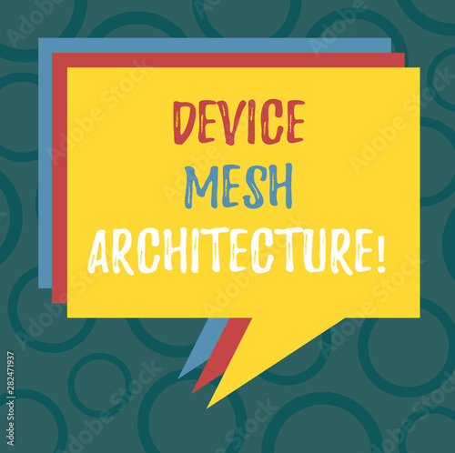 Writing note showing Device Mesh Architecture. Business photo showcasing Digital business technology platform coordination Stack of Speech Bubble Different Color Piled Text Balloon © Artur