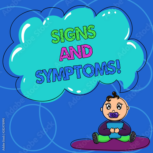 Conceptual hand writing showing Signs And Symptoms. Business photo text any subjective evidence of disease that can be detected Baby Sitting on Rug with Pacifier Book and Cloud Speech Bubble