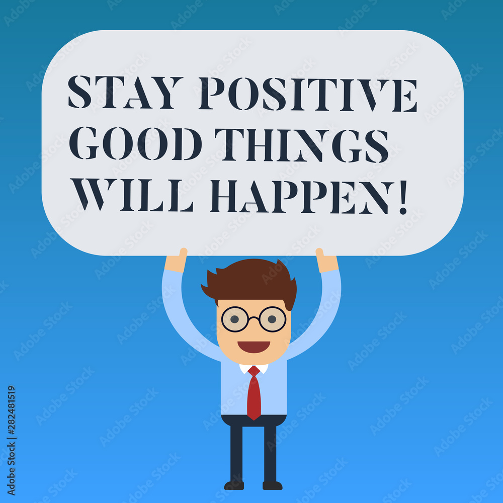 Writing note showing Stay Positive Good Things Will Happen. Business photo showcasing Keep your motivation inspiration Man Standing Holding Above his Head Blank Rectangular Colored Board Writing note showing Stay Positive Good Things Will Happen. Business photo showcasing Keep your motivation inspiration Man Standing Holding Above his Head Blank Rectangular Colored Board