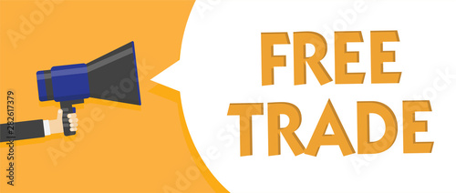 Text sign showing Free Trade. Conceptual photo The ability to buy and sell on your own terms and means Man holding megaphone loudspeaker speech bubble message speaking loud