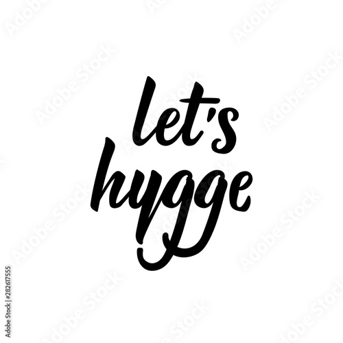 Let's hygge. Vector illustration. Lettering. Ink illustration.