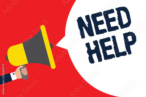 Text sign showing Need Help. Conceptual photo When someone is under pressure and cannot handle the situation Man holding megaphone loudspeaker speech bubble message speaking loud photo