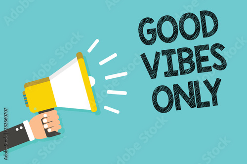 Writing note showing Good Vibes Only. Business photo showcasing Just positive emotions feelings No negative energies Man holding megaphone loudspeaker blue background message speaking