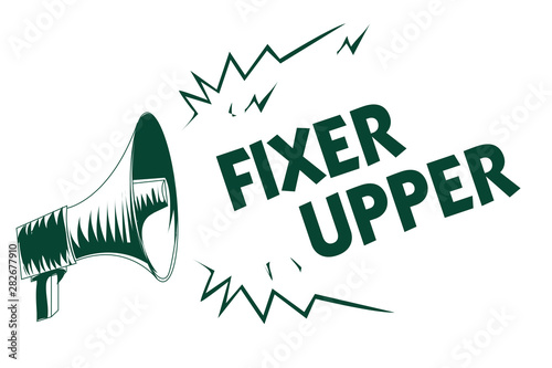 Writing note showing Fixer Upper. Business photo showcasing house in need of repairs used chiefly connection with purchase Black megaphone loudspeaker important message screaming speaking loud
