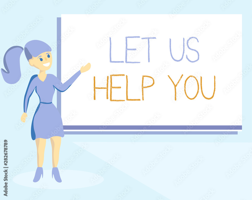 Fototapeta premium Word writing text Let Us Help You. Business concept for Offering a service to someone to help him in his necessity.