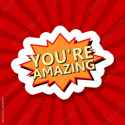 You're Amazing sticker, illustrated comic book style phrase on abstract background