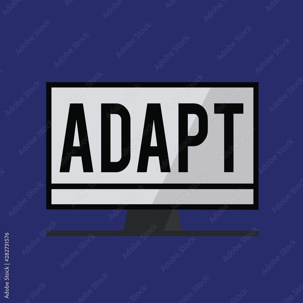 Conceptual hand writing showing Adapt. Business photo text Make suitable for a new use or purpose Adjusted to this condition.