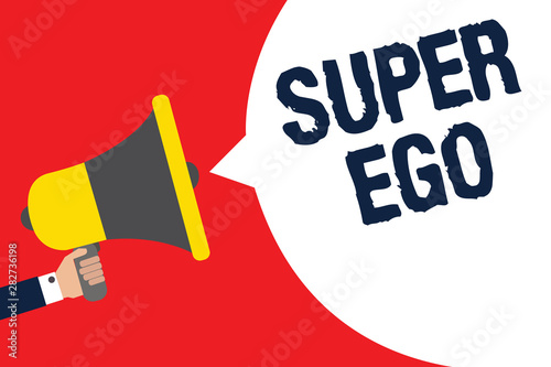 Text sign showing Super Ego. Conceptual photo The I or self of any person that is empowering his whole soul Man holding megaphone loudspeaker speech bubble message speaking loud photo