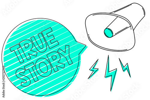 Handwriting text True Story. Concept meaning The day to day experiences of an individual in his entire life Megaphone loudspeaker green speech bubble stripes important loud message photo