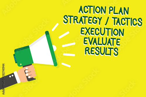 Writing note showing Action Plan Strategy Tactics Execution Evaluate Results. Business photo showcasing Management Feedback Man holding megaphone loudspeaker yelliw background speaking loud © Artur