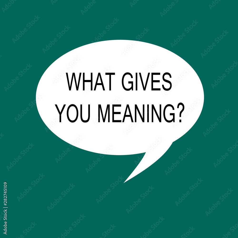 Conceptual hand writing showing What Gives You Meaning question. Business photo showcasing your purpose or intentions in life. Conceptual hand writing showing What Gives You Meaning question. Business photo showcasing your purpose or intentions in life.
