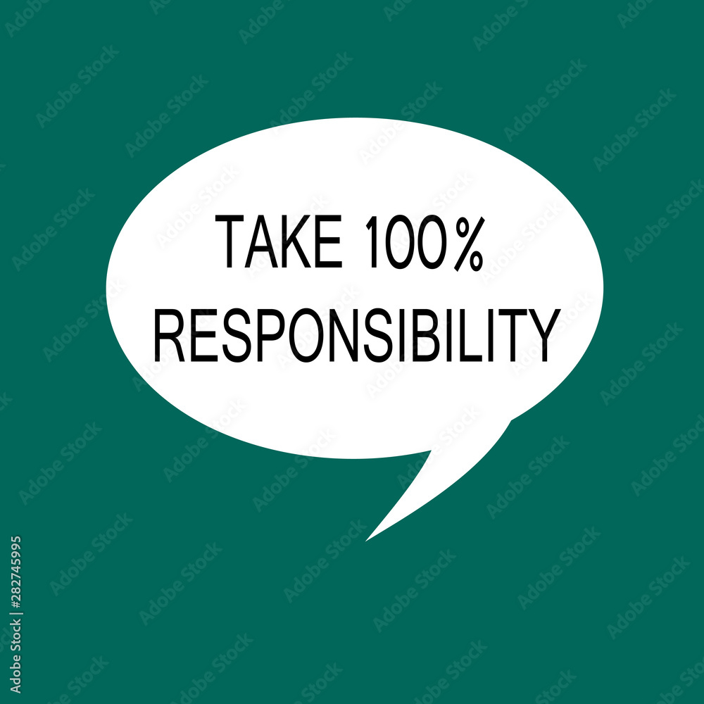 Conceptual hand writing showing Take 100 Responsibility. Business photo showcasing be fully accountable for your Actions and Thoughts. Conceptual hand writing showing Take 100 Responsibility. Business photo showcasing be fully accountable for your Actions and Thoughts.