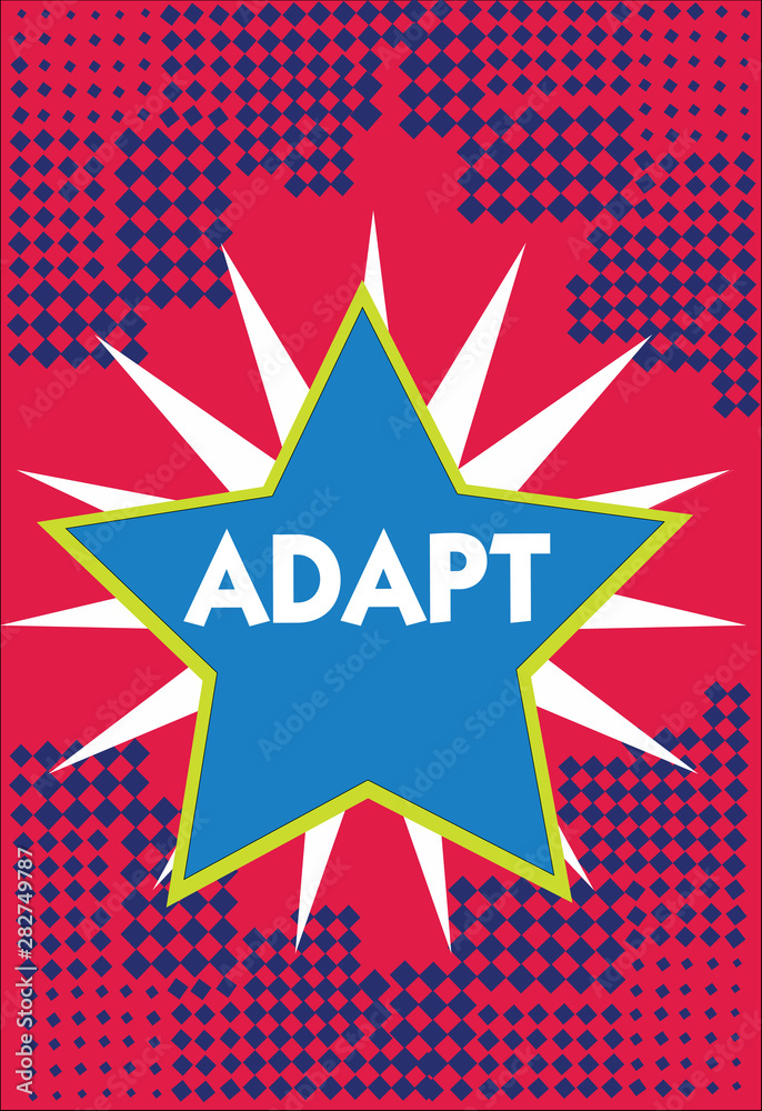 Conceptual hand writing showing Adapt. Business photo showcasing Make suitable for a new use or purpose Adjusted to this condition. Conceptual hand writing showing Adapt. Business photo showcasing Make suitable for a new use or purpose Adjusted to this condition.
